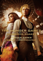 Hunger games : la ballade du serpent et de l'oiseau chanteur = The Hunger games : the ballad of songbirds & snakes